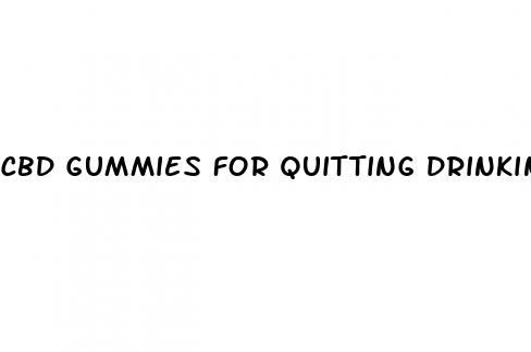 cbd gummies for quitting drinking