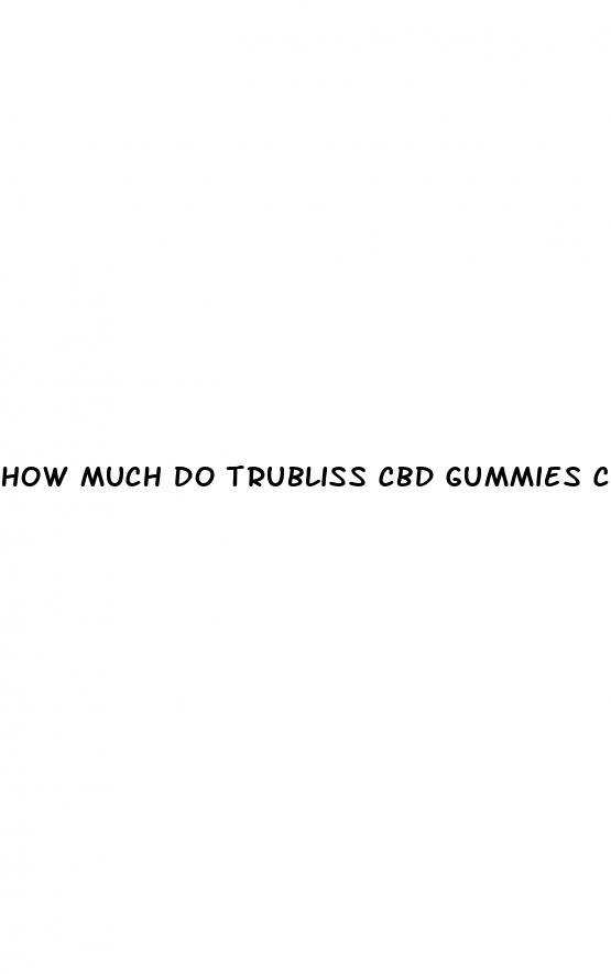 how much do trubliss cbd gummies cost