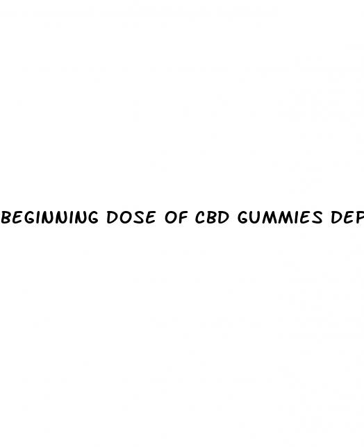 beginning dose of cbd gummies depression