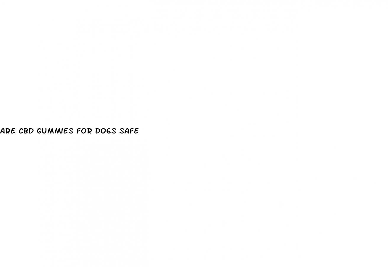 are cbd gummies for dogs safe