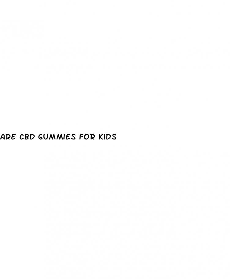 are cbd gummies for kids