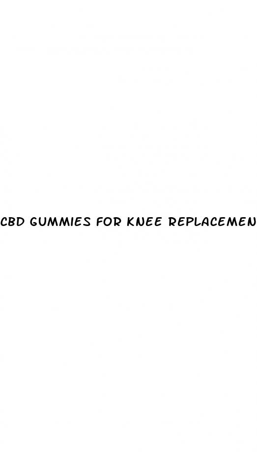 cbd gummies for knee replacement pain