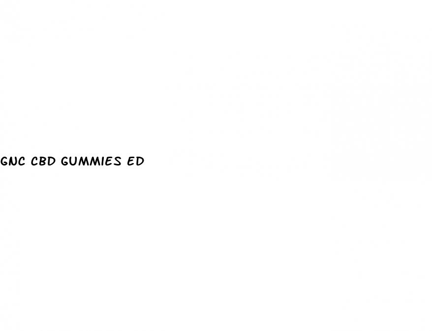 gnc cbd gummies ed
