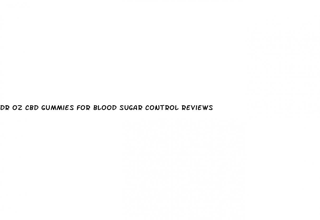 dr oz cbd gummies for blood sugar control reviews