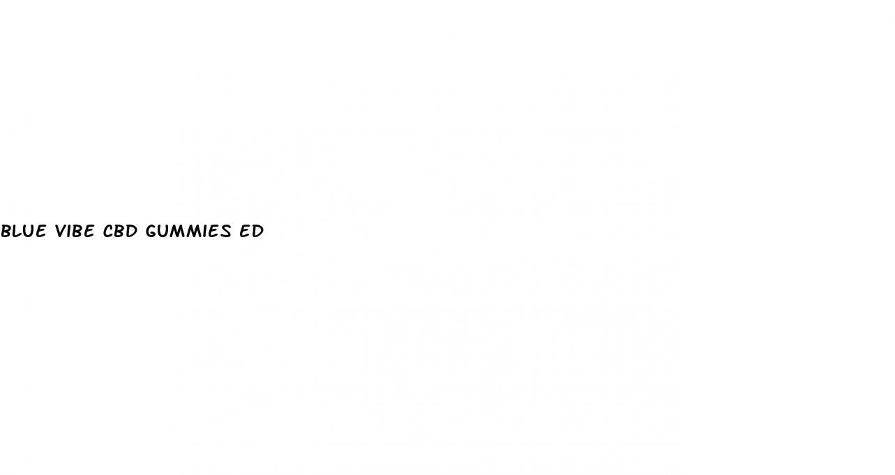 blue vibe cbd gummies ed