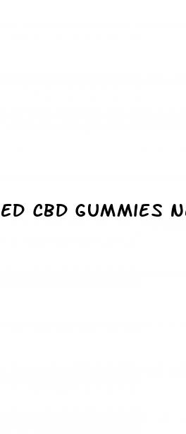 ed cbd gummies near me
