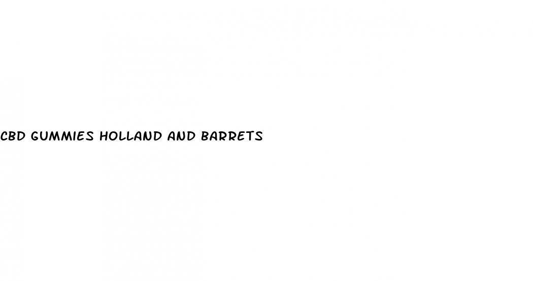 cbd gummies holland and barrets
