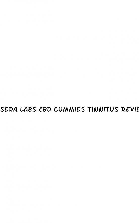 sera labs cbd gummies tinnitus reviews