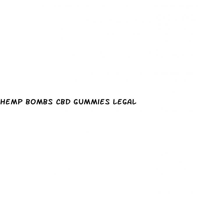 hemp bombs cbd gummies legal