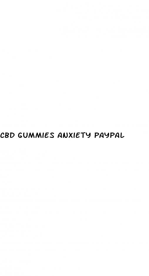 cbd gummies anxiety paypal