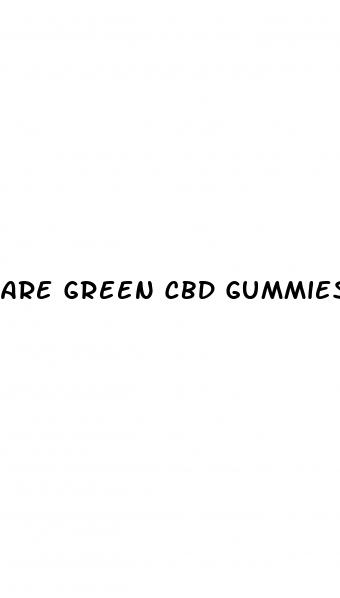 are green cbd gummies a scam