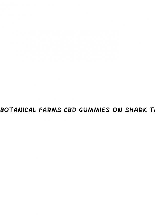 botanical farms cbd gummies on shark tank
