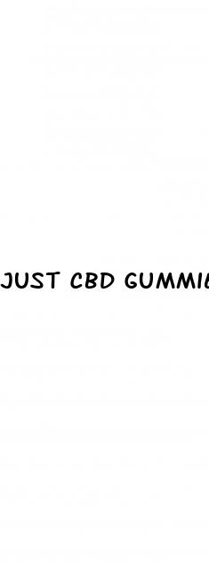 just cbd gummies reddit