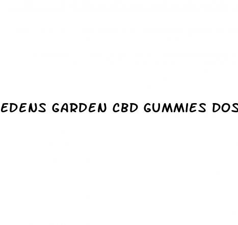 edens garden cbd gummies dosage
