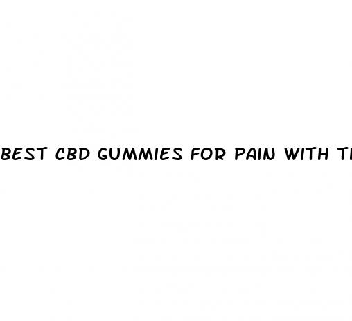 best cbd gummies for pain with thc