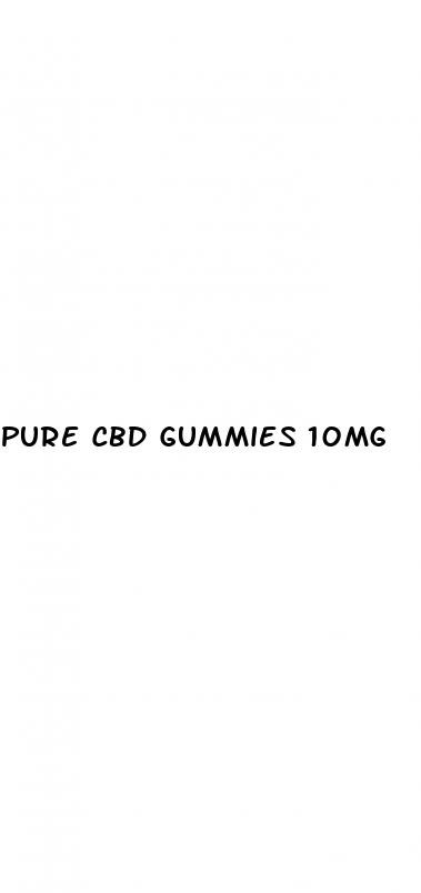 pure cbd gummies 10mg