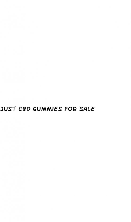 just cbd gummies for sale