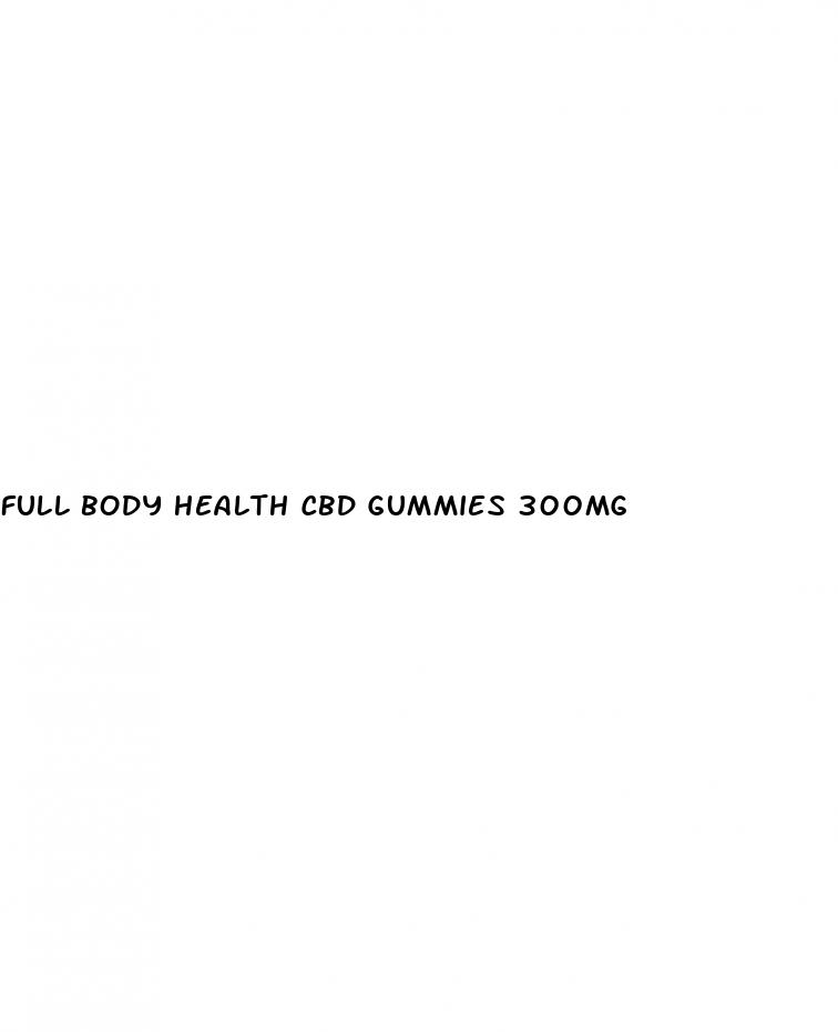 full body health cbd gummies 300mg