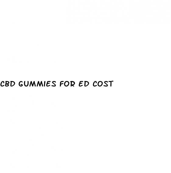 cbd gummies for ed cost