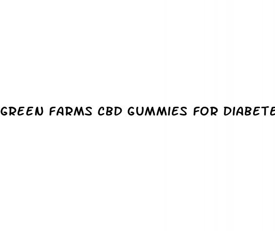 green farms cbd gummies for diabetes reviews