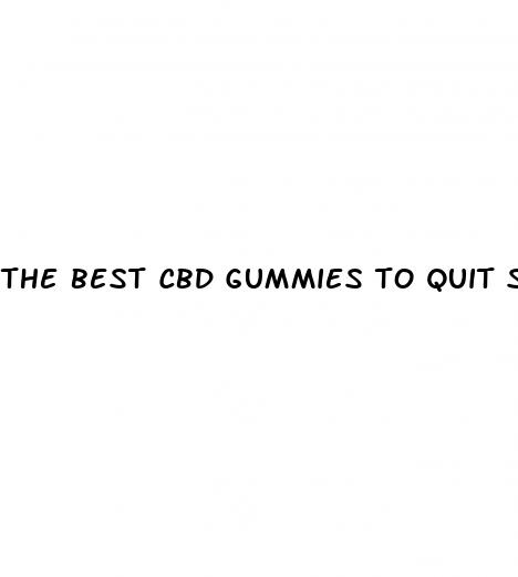 the best cbd gummies to quit smoking