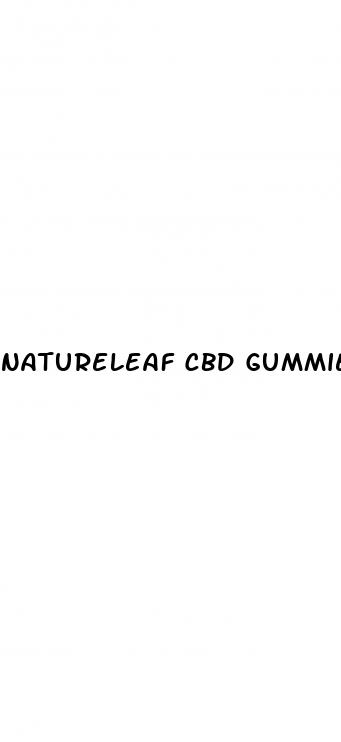 natureleaf cbd gummies
