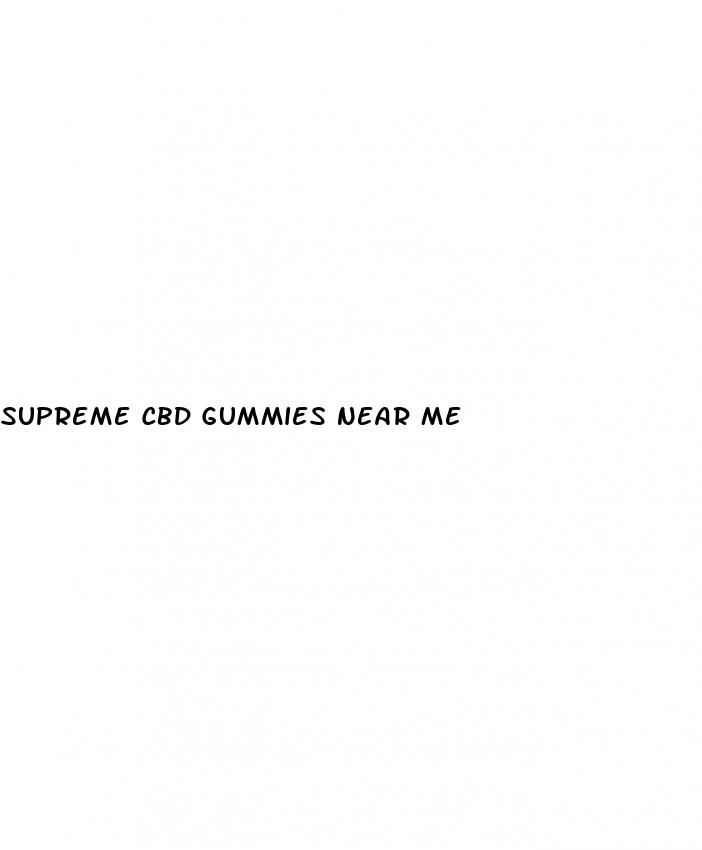 supreme cbd gummies near me