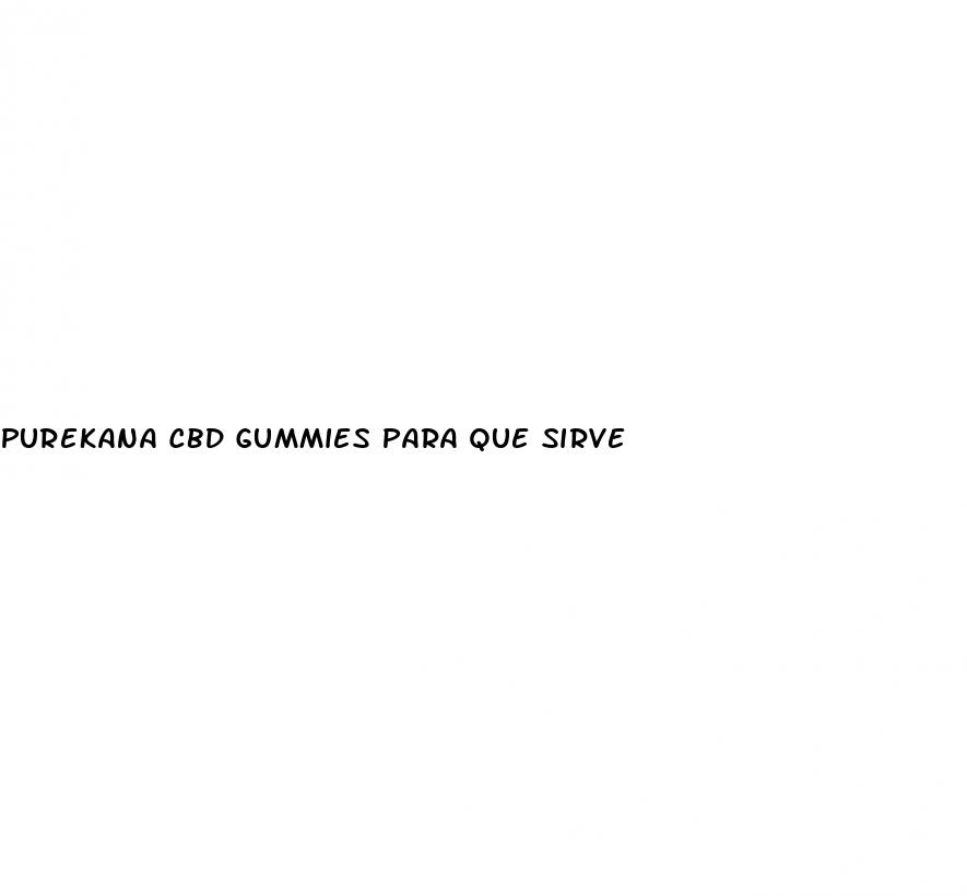 purekana cbd gummies para que sirve