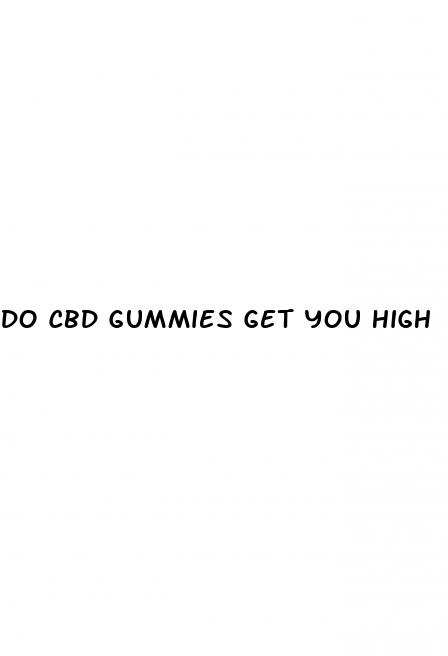 do cbd gummies get you high
