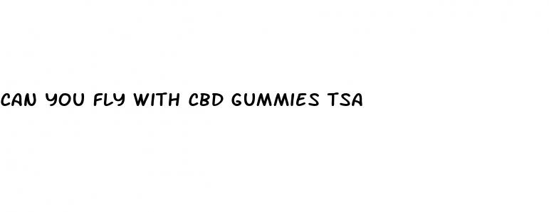 can you fly with cbd gummies tsa
