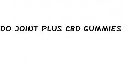 do joint plus cbd gummies really work