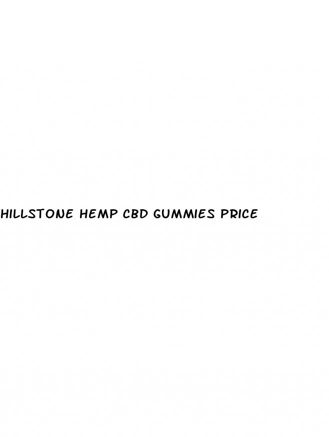hillstone hemp cbd gummies price