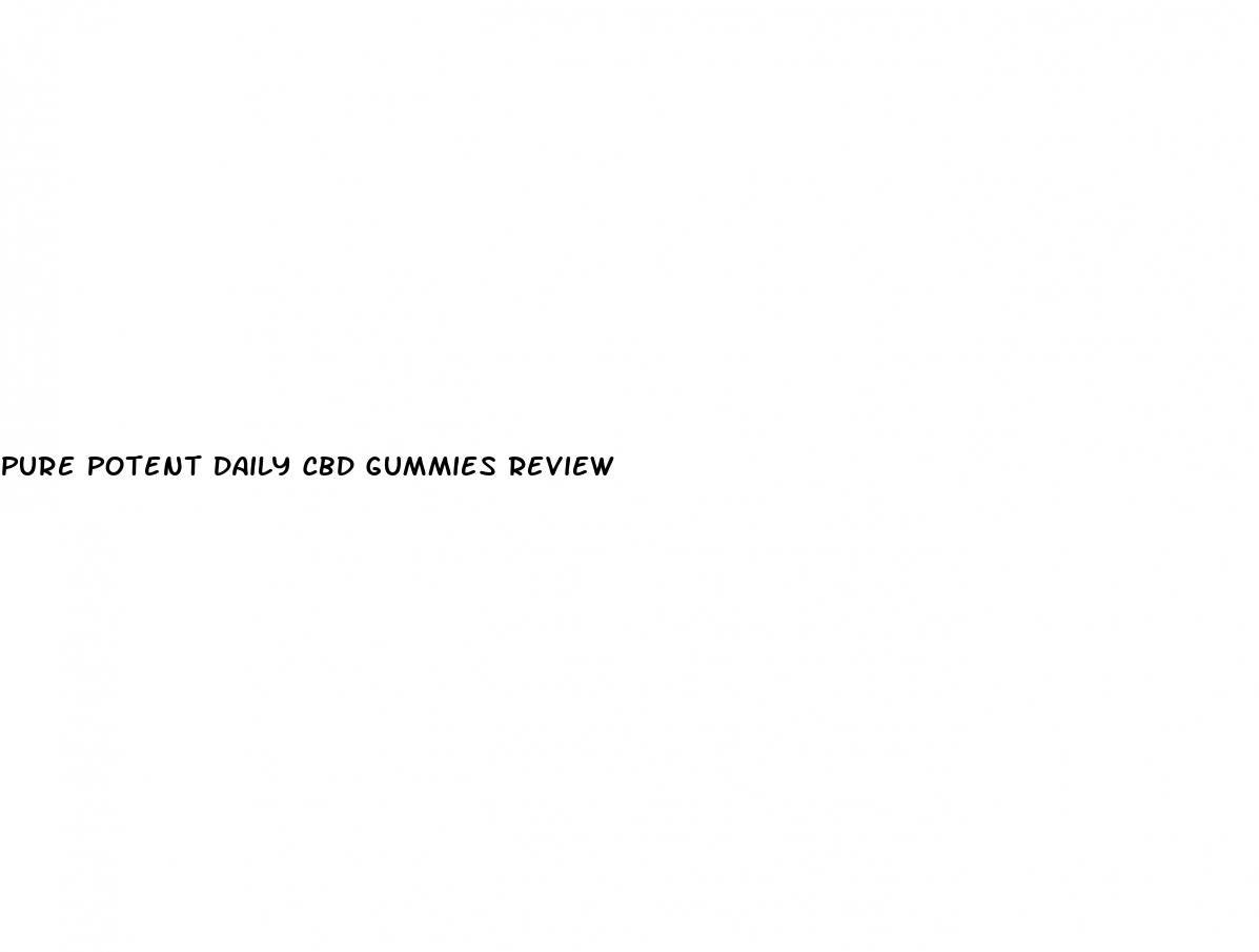 pure potent daily cbd gummies review