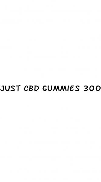 just cbd gummies 3000mg