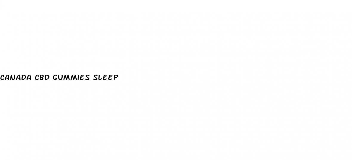 canada cbd gummies sleep