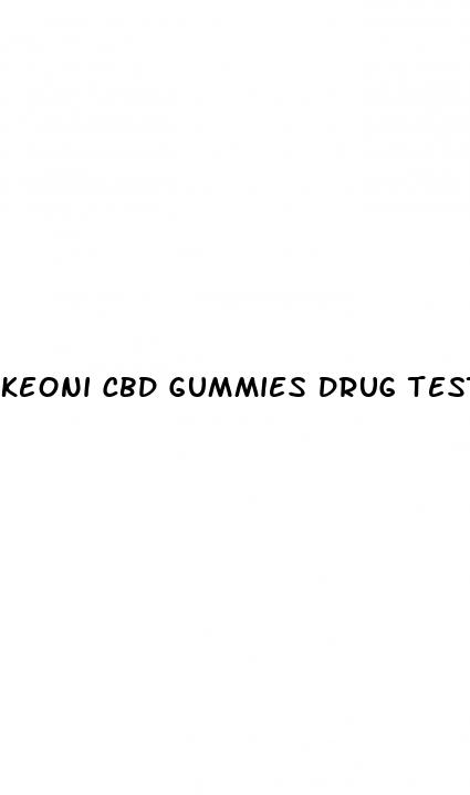 keoni cbd gummies drug test