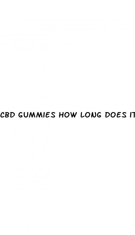 cbd gummies how long does it take to kick in