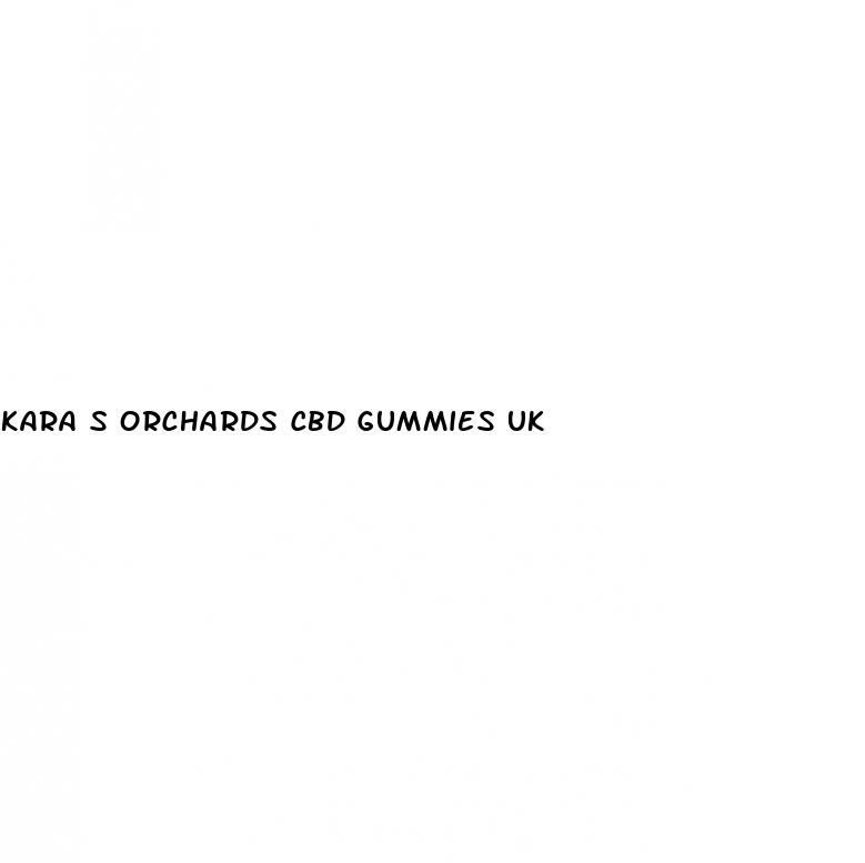kara s orchards cbd gummies uk