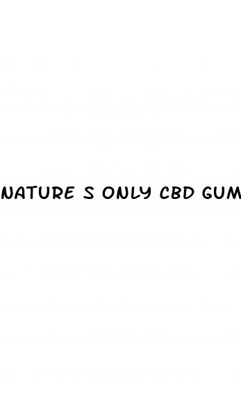 nature s only cbd gummies