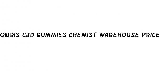onris cbd gummies chemist warehouse price