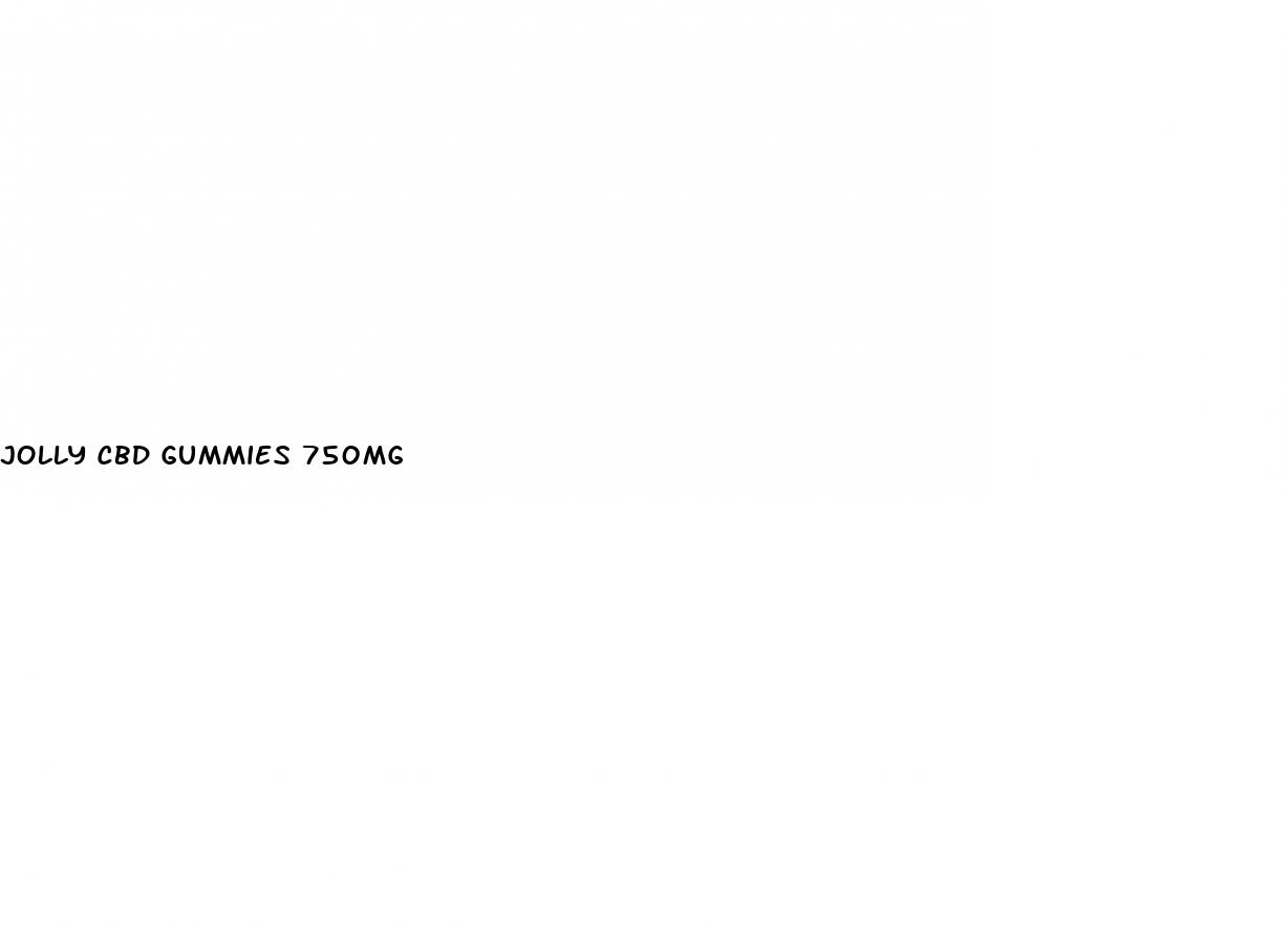 jolly cbd gummies 750mg