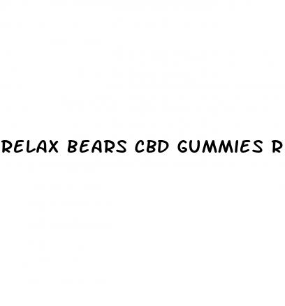 relax bears cbd gummies review