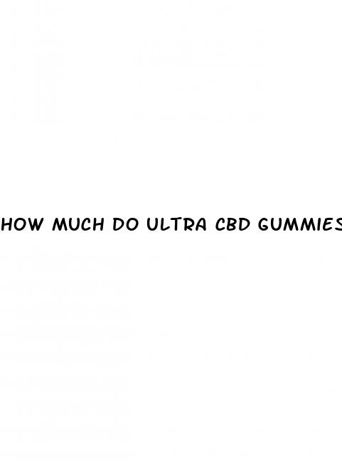 how much do ultra cbd gummies cost