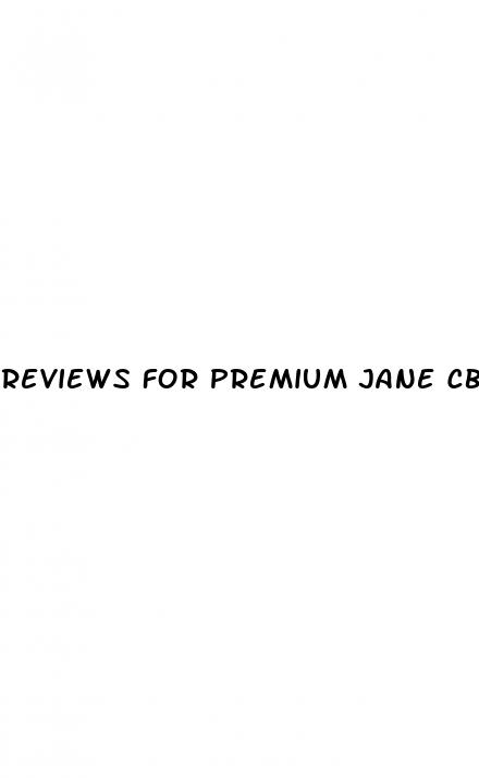 reviews for premium jane cbd gummies