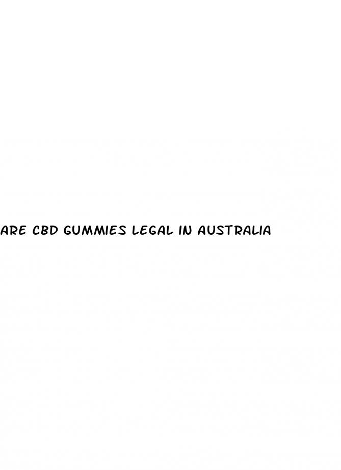 are cbd gummies legal in australia