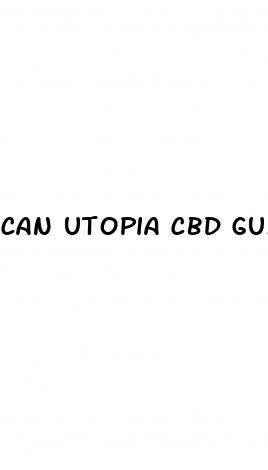 can utopia cbd gummies reviews