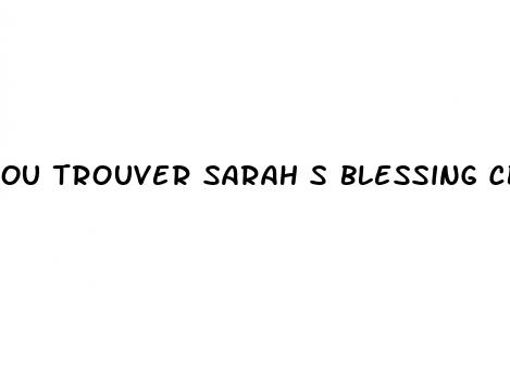 ou trouver sarah s blessing cbd gummies