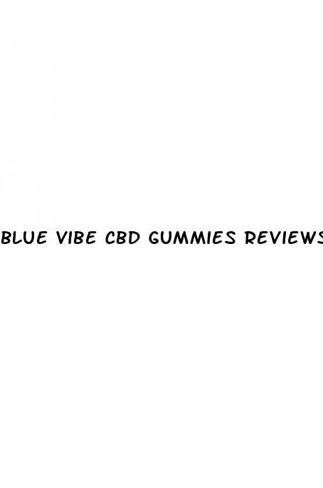 blue vibe cbd gummies reviews consumer reports