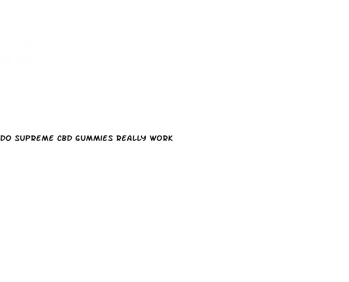 do supreme cbd gummies really work