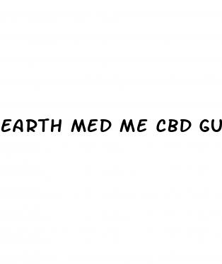 earth med me cbd gummies